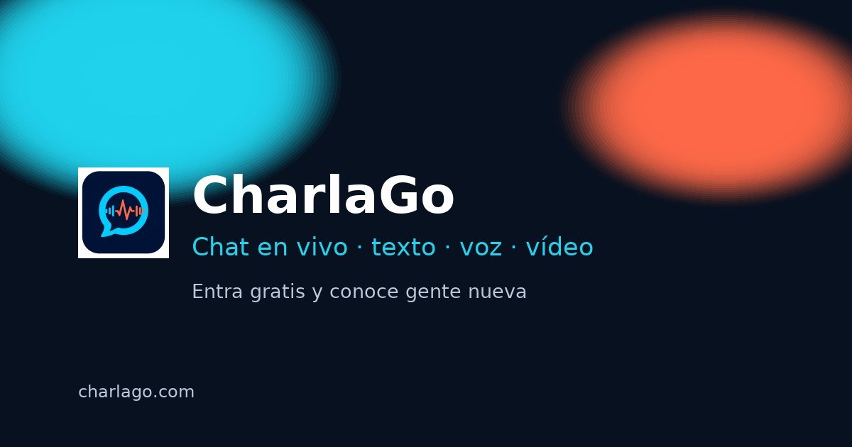 CharlaGo — Chat gratis en español con salas, voz y
